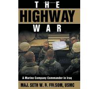 The Highway War: A Marine Company Commander in Iraq