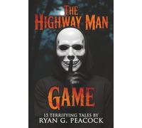 The Highwayman Game: 15 Terrifying Tales (The Black Door Collection: Modern Horror You Can’t Unread)