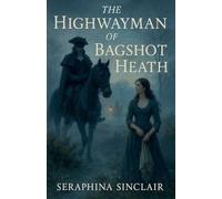 The Highwayman of Bagshot Heath: 2 (The Highwayman's Ledger)