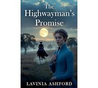 The Highwayman's Promise: 4 (The Bagshot Chronicals)