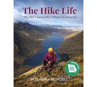 The Hike Life: My 50 Favourite Hikes in Ireland - IBA Lifestyle Book of the Year