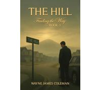 The Hill: Finding The Way: 3
