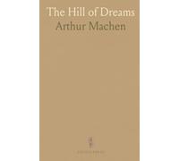 The Hill of Dreams: A young artist’s passage from dusk into a dream-haunted world