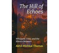 The Hill of Echoes: Whispers, Cries, and the Silence Between