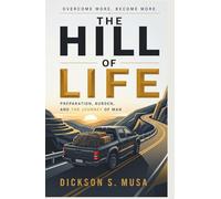 The Hill of Life: Preparation, Burden, and the Journey of Man