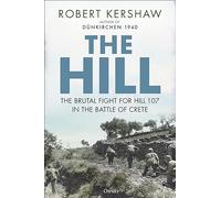 The Hill: The brutal fight for Hill 107 in the Battle of Crete