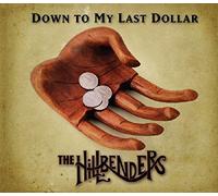 The HillBenders - Down To My Last Dollar