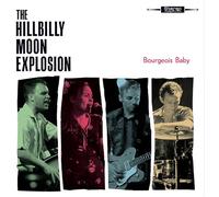 The Hillbilly Moon Explosion - Bourgeois Baby