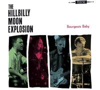 The Hillbilly Moon Explosion - Bourgeois Baby [Vinilo]