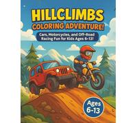 The Hillclimbs Coloring Adventure: Racing Fun for Kids 6 - 13 | Cars, Motorcycles, Trucks, Quads and MORE Adventures to Color | Color the Climb of 50 ... (Home Town Motorsports Puzzle Books)