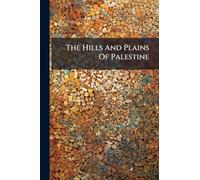 The Hills And Plains Of Palestine