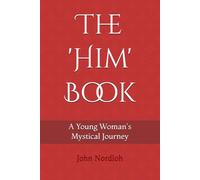 The 'Him' Book: A Young Woman's Mystical Journey