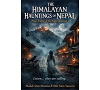 The Himalayan Hauntings of Nepal: Nine Tales of the Supernatural