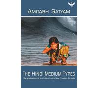 The Hindi Medium Types: Marginalisation of the Indics | India's New Freedom Struggle