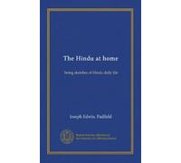 The Hindu at home: being sketches of Hindu daily life