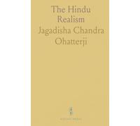 The Hindu Realism: Being an Introduction to the Metaphysics of the Nyaya-Vaisheshika System of Philosophy