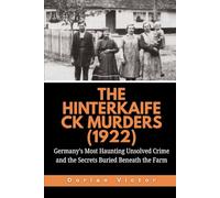 The Hinterkaifeck Murders (1922): Germany’s Most Haunting Unsolved Crime and the Secrets Buried Beneath the Farm