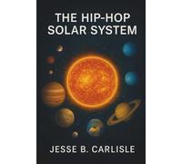 The Hip-Hop Solar System