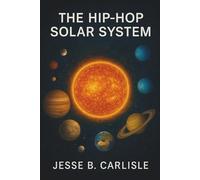 The Hip-Hop Solar System