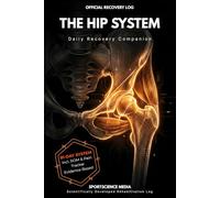 THE HIP SYSTEM: Your 91-Day Recovery Companion. A Professional System for Precision in Rehabilitation.