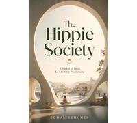 The Hippie Society: A Basket of Ideas for Life After Productivity