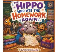 The Hippo Who Ate the Homework Again