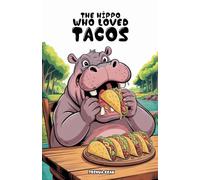 The Hippo Who Loved Tacos
