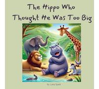 The Hippo Who Thought He Was Too Big