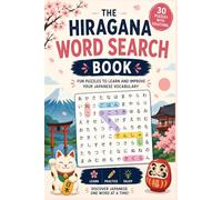 The Hiragana Word search book: Fun Puzzles To Learn And Improve Your Japanese Vocabulary (Japanese Hiragana Word search)