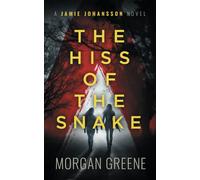 The Hiss Of The Snake: A harrowing crime thriller set in the heart of Wales (DI Jamie Johansson Crime Thrillers)