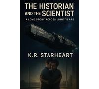 The Historian and the Scientist: A Love Story Across Light-Years