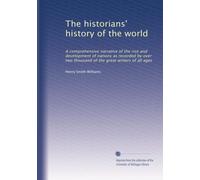 The historians' history of the world: A comprehensive narrative of the rise and development of nations as recorded by over two thousand of the great writers of all ages: Volume 2