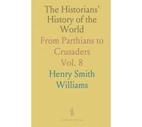 The Historians' History of the World: From Parthians to Crusaders