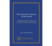 The historians' history of the world (v.08): a comprehensive narrative of the rise and development of nations as recorded by over two thousand of the great writers of all ages