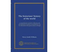 The historians' history of the world (v.12): a comprehensive narrative of the rise and development of nations as recorded by over two thousand of the great writers of all ages