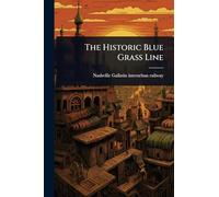 The Historic Blue Grass Line
