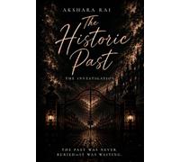 The Historic Past: The Past was never buried- it was waiting
