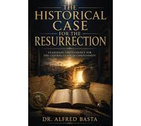 The Historical Case for the Resurrection (Creation for Adults - Encyclopaedia)