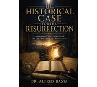 The Historical Case for the Resurrection (Creation for Adults - Encyclopaedia)