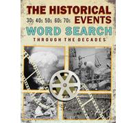 The Historical Events Word Search Through The Decades: Nostalgic History Large Print Word Find Puzzle Book For Adults & Seniors