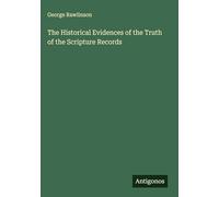 The Historical Evidences of the Truth of the Scripture Records