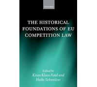 The Historical Foundations of EU Competition Law