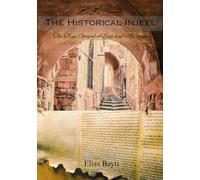 The Historical Injeel: The True Gospel of Esa bin Maryam