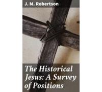 The Historical Jesus: A Survey Of Positions (ebook)