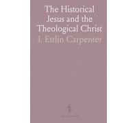 The Historical Jesus and the Theological Christ: How scholarship, Jewish thought, and ancient myth shaped early Christology