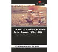 The Historical Method of Johann Gustav Droysen (1808-1884): The process of scientification of nineteenth-century history