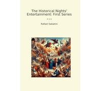The Historical Nights' Entertainment: First Series (Classic Books)
