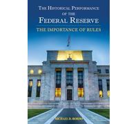 The Historical Performance of the Federal Reserve: The Importance of Rules