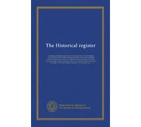 The Historical register (v.1): containing an impartial relation of all transactions, both civil and military, foreign and domestick. With a ... nations of Europe, births, marriages,...