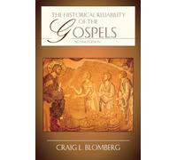 The Historical Reliability of the Gospels